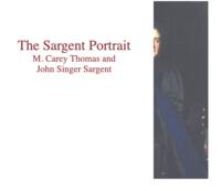 The Sargent portrait : M. Carey Thomas and John Singer Sargent exhibit, archived website