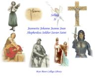 Jeannette, Jehanne, Jeanne, Joan, Shepherdess, Soldier, Savior, Saint exhibit, archived website