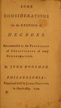 Some considerations on the keeping of Negroes : recommended to the professors of Christianity of every denomination