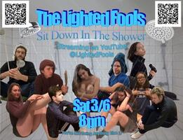 The Lighted Fools: Sit Down in the Shower flyer