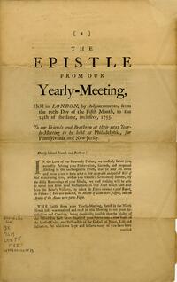 An epistle from our Yearly-Meeting, held in London, by adjournments, from the 19th day of the Fifth Month, to the 24th of the same, inclusive, 1755 : to our Friends and brethren, at their next Yearly-Meeting, to be held at Philadelphia, for Pennsylvania a