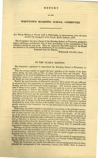 Report of the Westtown Boarding School Committee, at a Yearly Meeting of Friends, held in Philadelphia, by adjournments, from the seventeenth to the twenty-first of the Fourth Month, inclusive, 1837