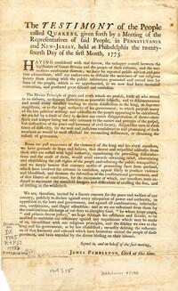 The testimony of the people called Quakers, given forth by a Meeting of the representatives of said people, in Pennsylvania and New-Jersey, held at Philadelphia the twenty-fourth Day of the first Month, 1775