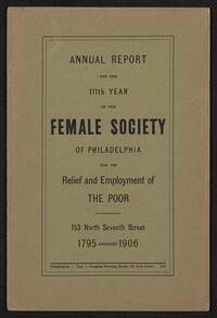 Annual report of the Female Society of Philadelphia for the Relief and Employment of the Poor