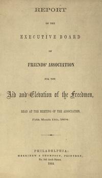 Friends' Association of Philadelphia for the Aid and Elevation of the Freedmen, Annual Reports