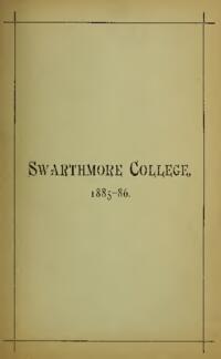 Swarthmore College Catalogue, 1885-1886