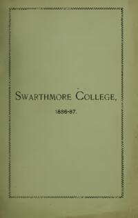 Swarthmore College Catalogue, 1886-1887