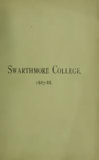 Swarthmore College Catalogue, 1887-1888