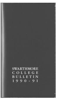 Swarthmore College Catalogue, 1990-1991