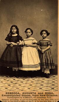 REBECCA, AUGUSTA and ROSA, Emancipated Slaves, from New Orleans.