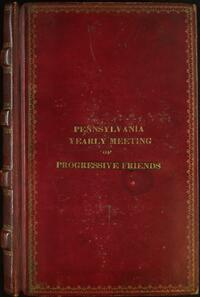 Proceedings of the Pennsylvania Yearly Meeting of Progressive Friends, 1853-1862