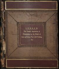 Female Association of Philadelphia for the Relief of the Sick and Infirm Poor treasurer's account book