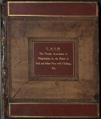 Female Association of Philadelphia for the Relief of the Sick and Infirm Poor cash book