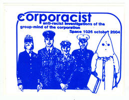 Corporacist. anti-racist investigations of the monstrous body and schizophrenic mind of the corporate person.