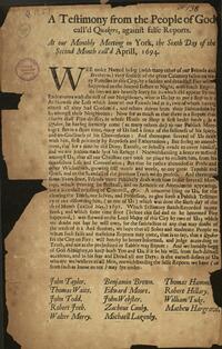 Testimony from the people of God call'd Quakers, against false reports : at our monthly meeting in York, the sixth day of the second month call'd Aprill, 1694