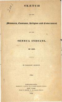 Sketch of the Manners, Customs, Religion and Government of the Seneca Indians in 1800