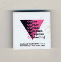 Outlaw. Outrage. Outright. Outspoken. Outrageous. Outstanding. Lesbian & Gay Pride Weekend. New York City. June 26-27, 1993.