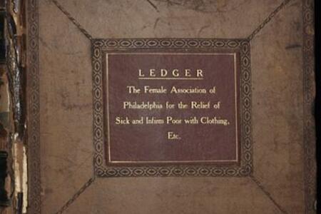 Cover of "Ledger: The Female Association of Philadelphia for the Relief of Sick and Infirm Poor with Clothing, Etc."